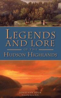 bokomslag Legends and Lore of the Hudson Highlands