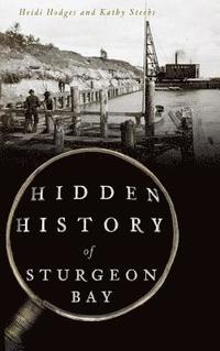 bokomslag Hidden History of Sturgeon Bay