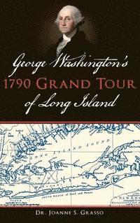 bokomslag George Washington's 1790 Grand Tour of Long Island