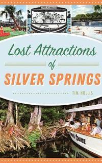 bokomslag Lost Attractions of Silver Springs