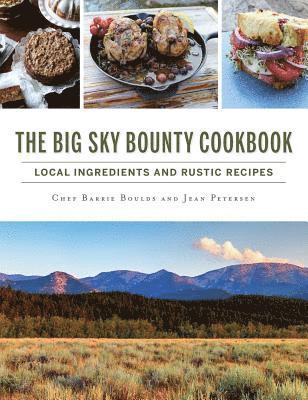 bokomslag The Big Sky Bounty Cookbook