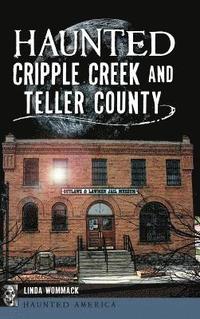 bokomslag Haunted Cripple Creek and Teller County