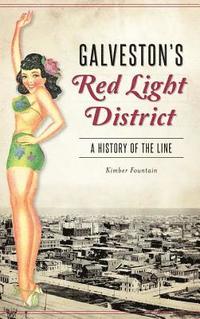 bokomslag Galveston's Red Light District: A History of the Line