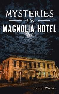 bokomslag Mysteries of the Magnolia Hotel