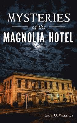Erin O. Wallace, Erin O Wallace - Mysteries of the Magnolia Hotel, Inbunden