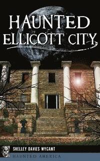 bokomslag Haunted Ellicott City