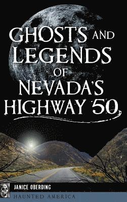 bokomslag Ghosts and Legends of Nevada's Highway 50