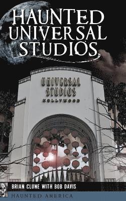 Brian Clune - Haunted Universal Studios, Inbunden