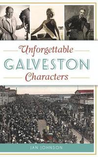 bokomslag Unforgettable Galveston Characters