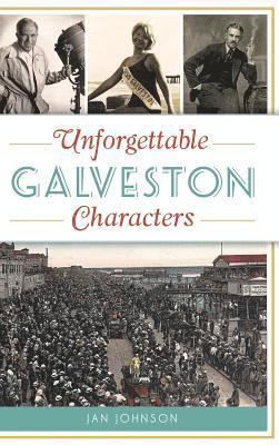 Unforgettable Galveston Characters 1