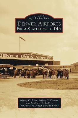 Denver Airports: From Stapleton to Dia 1