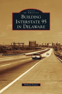 bokomslag Building Interstate 95 in Delaware