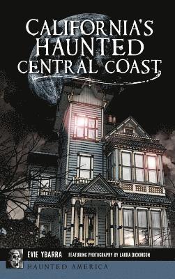 California's Haunted Central Coast 1