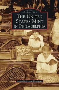 bokomslag The United States Mint in Philadelphia