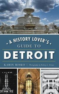 bokomslag A History Lover's Guide to Detroit