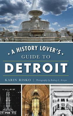 bokomslag A History Lover's Guide to Detroit