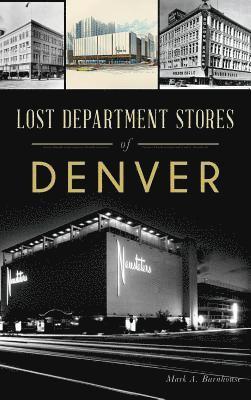 Lost Department Stores of Denver 1