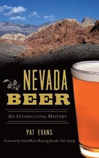 bokomslag Nevada Beer: An Intoxicating History