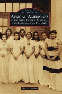 bokomslag African Americans in Culpeper, Orange, Madison and Rappahannock Counties