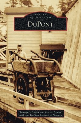 Jennifer Crooks, DuPont Historical Drew Crooks with the - DuPont, Inbunden