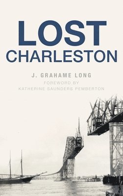 J. Grahame Long - Lost Charleston, Inbunden