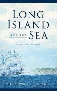 bokomslag Long Island and the Sea: A Maritime History