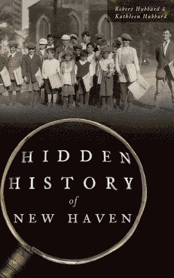 Hidden History of New Haven 1