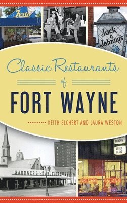 Classic Restaurants of Fort Wayne 1