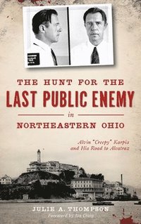 bokomslag The Hunt for the Last Public Enemy in Northeastern Ohio