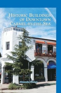 bokomslag Historic Buildings of Downtown Carmel-By-The-Sea