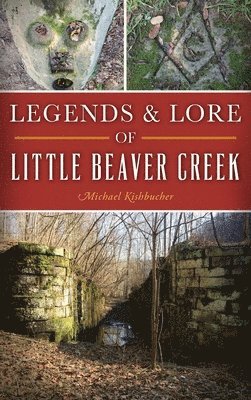 bokomslag Legends & Lore of Little Beaver Creek