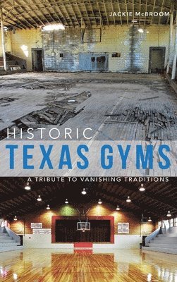 bokomslag Historic Texas Gyms: A Tribute to Vanishing Traditions