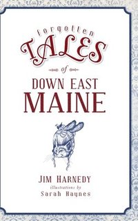 bokomslag Forgotten Tales of Down East Maine