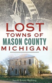 bokomslag Lost Towns of Mason County, Michigan
