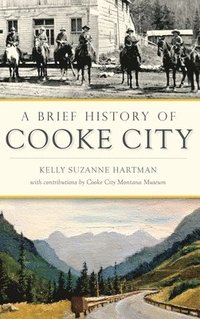 bokomslag A Brief History of Cooke City