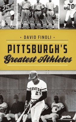 Pittsburgh's Greatest Athletes 1