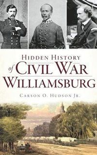 bokomslag Hidden History of Civil War Williamsburg