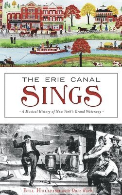 bokomslag The Erie Canal Sings: A Musical History of New York's Grand Waterway