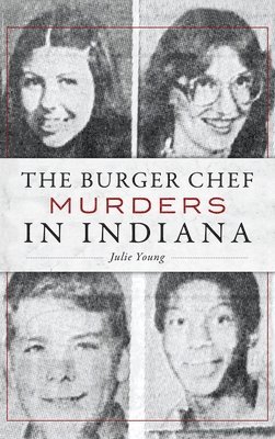 The Burger Chef Murders in Indiana 1