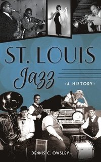 bokomslag St. Louis Jazz: A History