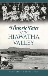 bokomslag Historic Tales of the Hiawatha Valley