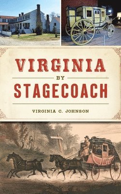 Virginia C. Johnson, Virginia C Johnson - Virginia by Stagecoach, Inbunden
