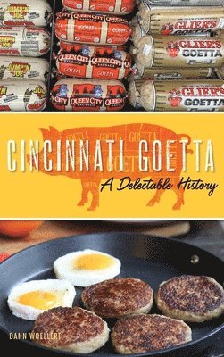 Cincinnati Goetta: A Delectable History 1