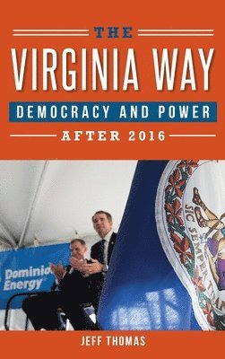 The Virginia Way: Democracy and Power After 2016 1