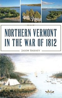 bokomslag Northern Vermont in the War of 1812