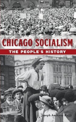 bokomslag Chicago Socialism: The People's History