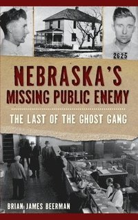 bokomslag Nebraska's Missing Public Enemy: The Last of the Ghost Gang