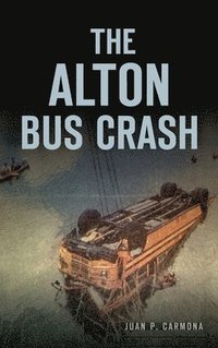 bokomslag The Alton Bus Crash