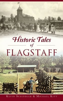 Historic Tales of Flagstaff 1