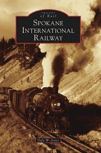 bokomslag Spokane International Railway